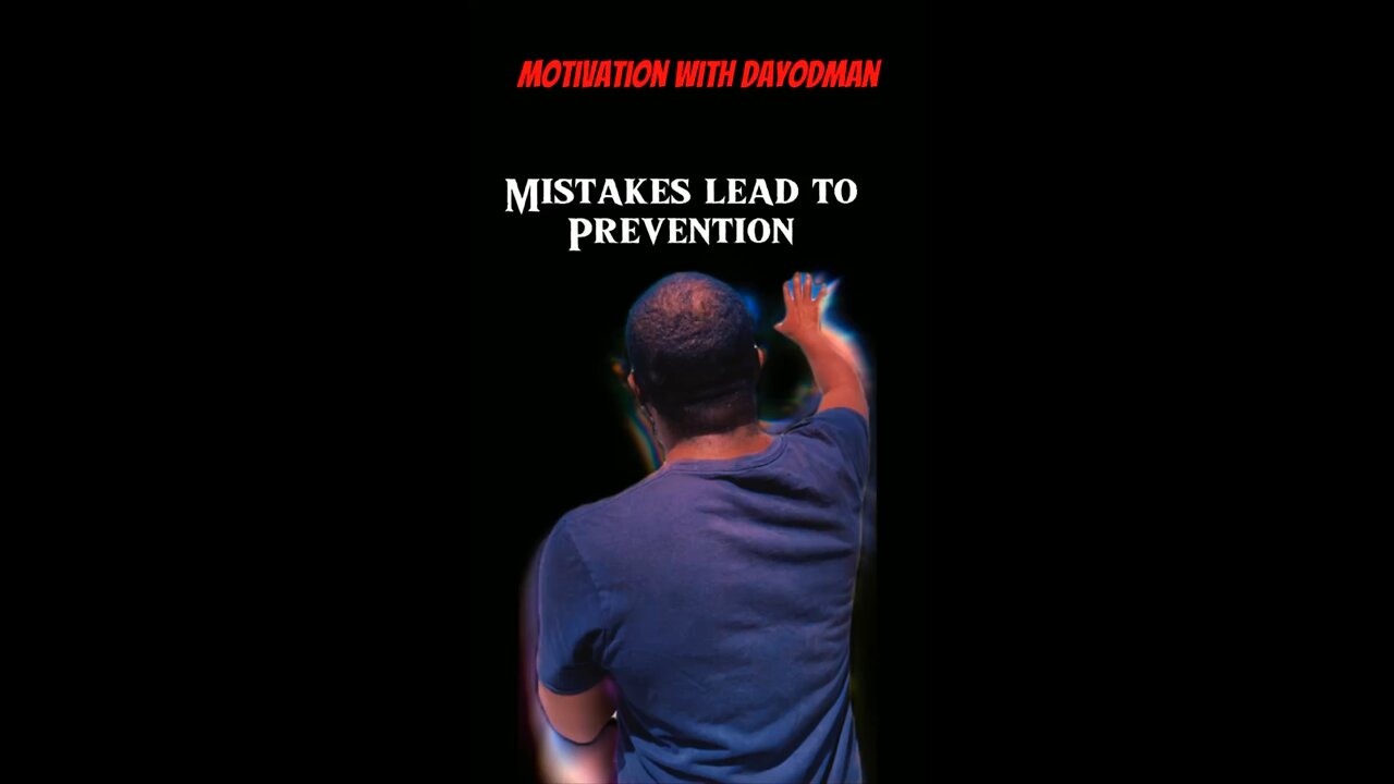 Mistakes Lead To Prevention #dayodman #mistakes #learn #eeyayyahh #motivation