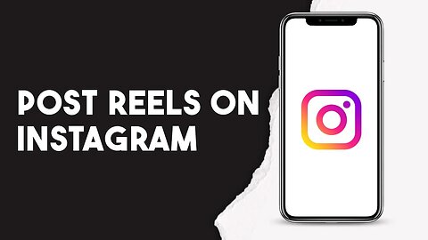 How To Post Reels On Instagram