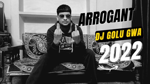 Arrogant (Ap Dhilon) Recreated Music By Dj Golu Gwalior