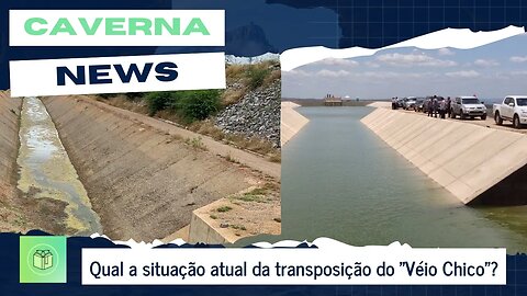 Qual a situação atual da transposição do "Véio Chico"?