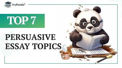 TOP 7 Persuasive Essay Topics