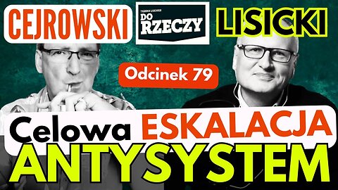 Ten konflikt eskalowany jest CELOWO - Cejrowski i Lisicki - Antysystem 79 z 2024/6/26