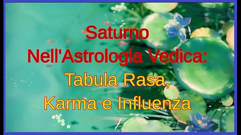 Astrologia Vedica, SATURNO. Tabula Rasa, Karma.