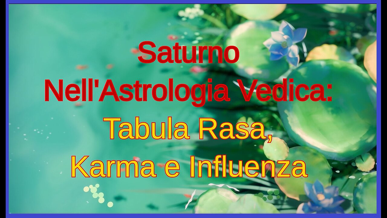Astrologia Vedica, SATURNO. Tabula Rasa, Karma.