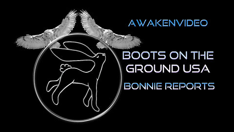 Awakenvideo - Boots On The Ground USA - Bonnie Reports