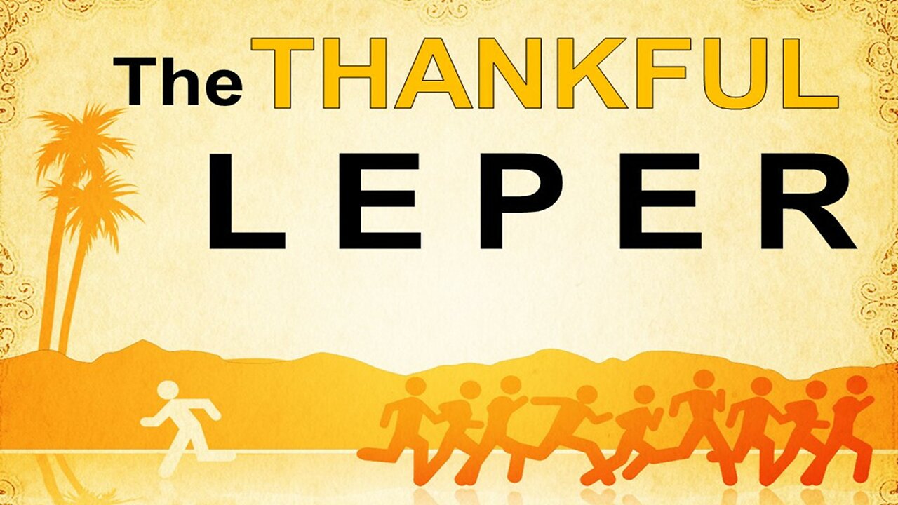 October 13, 2024 - Sunday AM - The Thankful Leper - Pastor Brian Rice