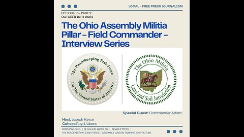PKTF Interviews The Ohio Assembly Militia Field Commander - Interview 3 Part 2