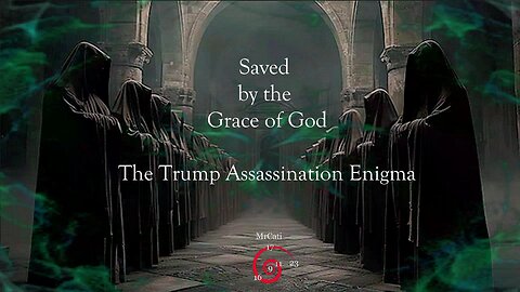 "Saved by the Grace of God" - The Trump Assassination Enigma