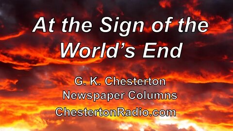 At The Sign of the World's End - G. K. Chesterton Newspaper Columns