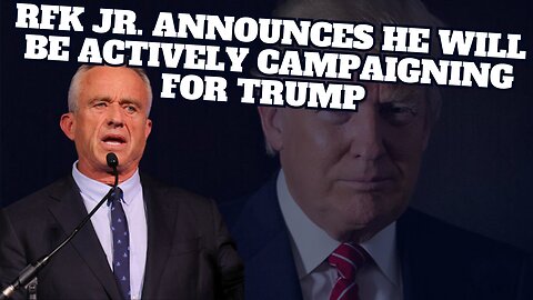 RFK Jr. Says He Will Be Campaigning for Trump & Teases Top Democrats Joining MAGA Movement