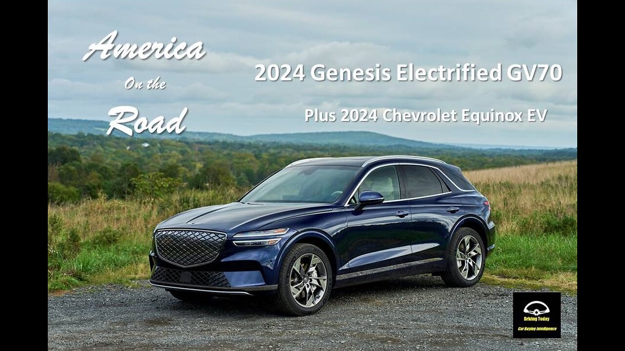 America on the Road - Episode 225 - 2024 Genesis Electrified GV 70, 2024 Chevrolet Equinox EV