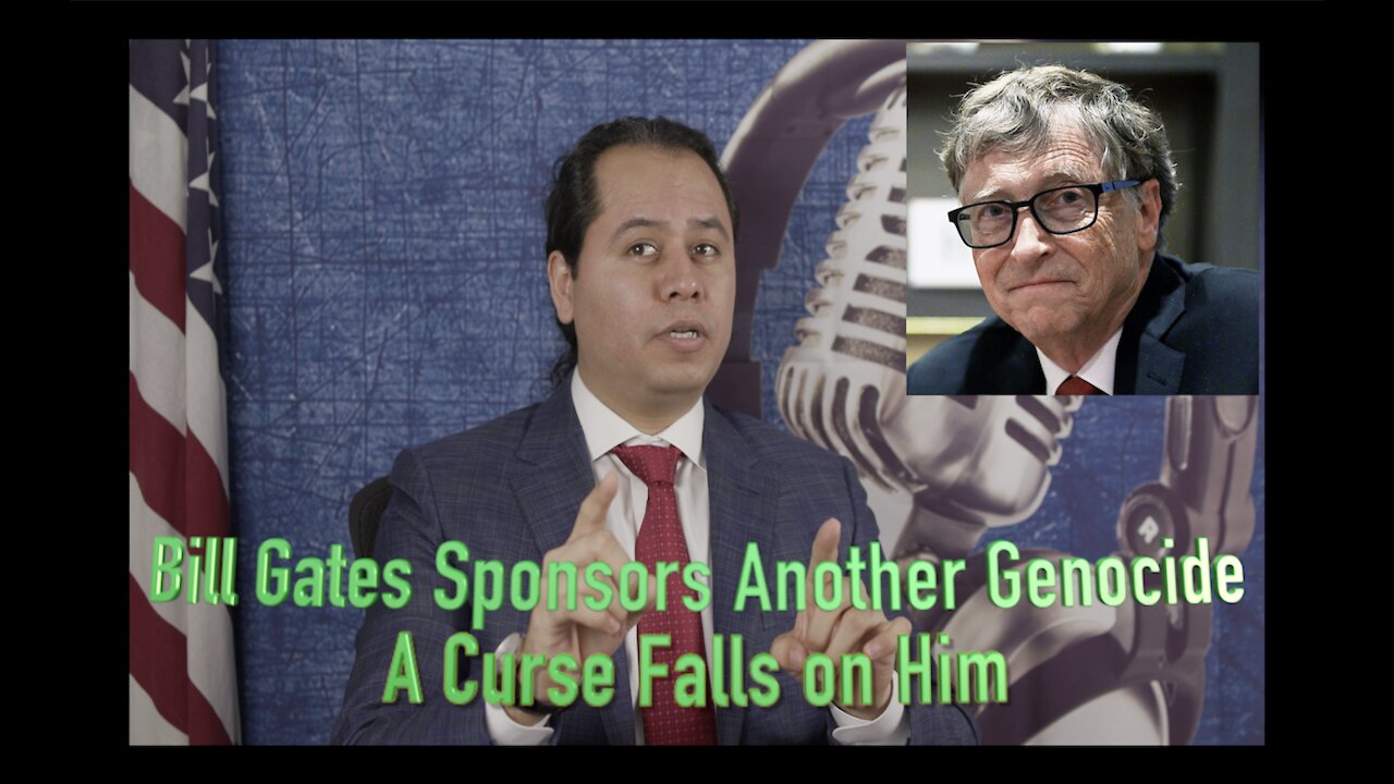 Bill Gates Sponsors Another Genocide: A Curse Falls on Him