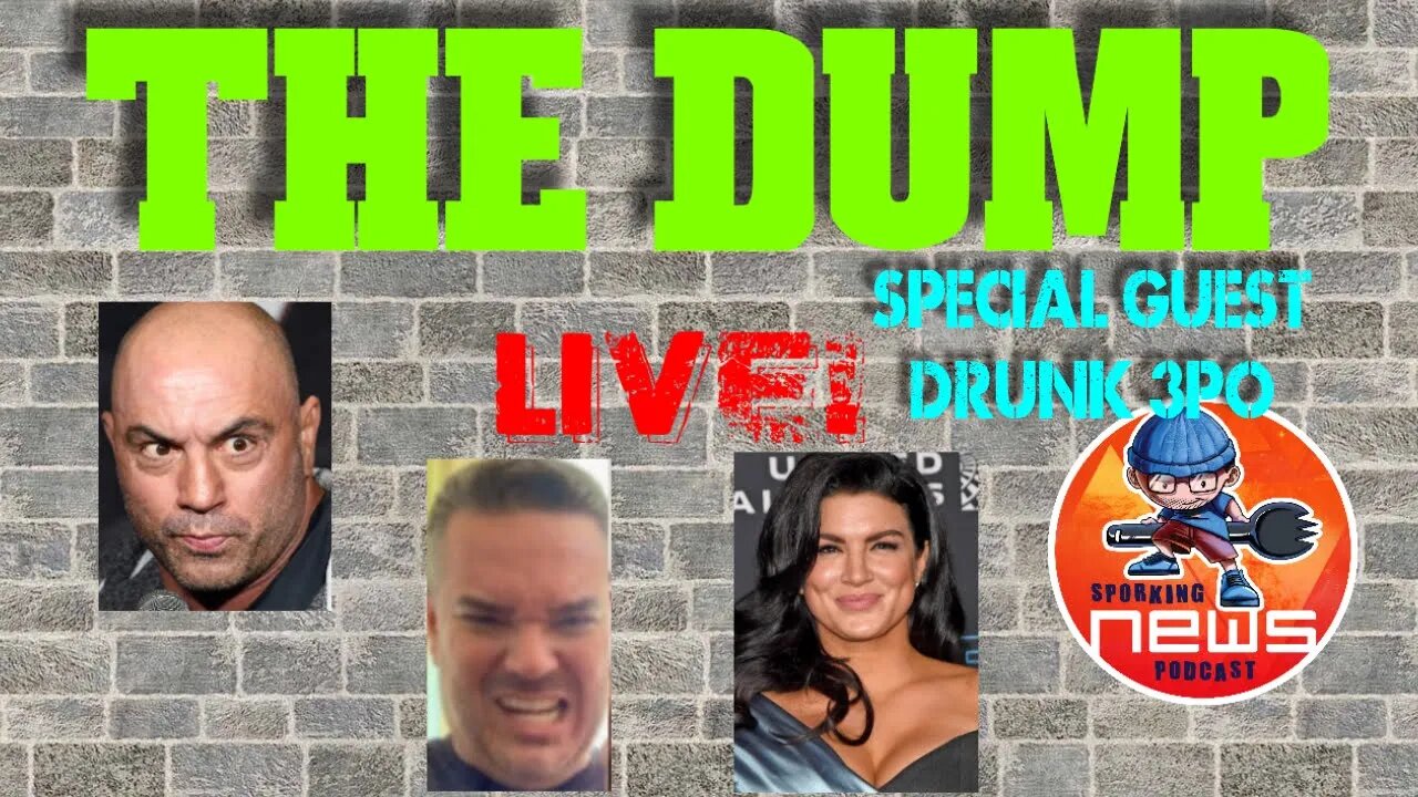 The Dump! Special Guest Drunk 3PO The Rebellion will be Streamed! Gina Carano Trailer, Rogan, & MORE