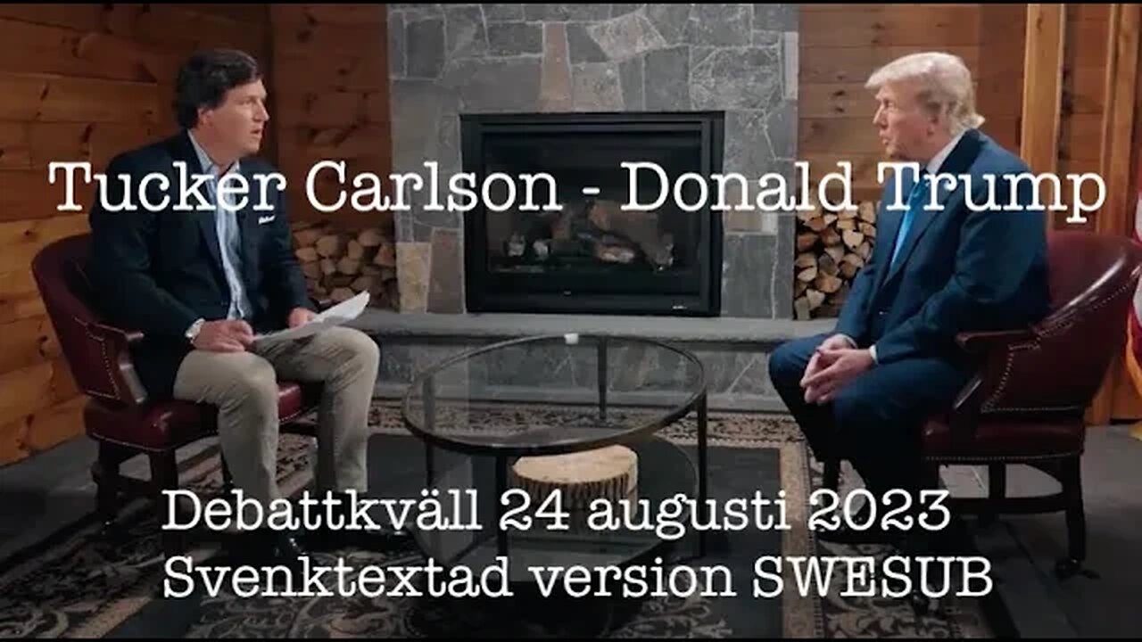 Donald Trump -Tucker Carlson 24 augusti 2023 svensk text-maskinöversatt.