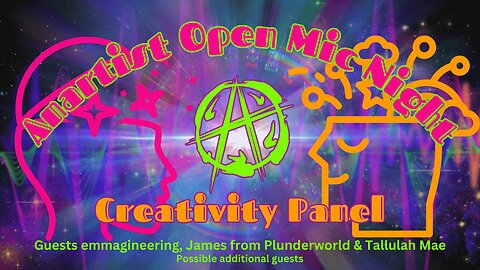 Anartist Open Mic Night #17 Creativity Panel!