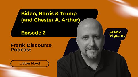 Episode 2 - Biden, Harris & Trump (and Chester A. Arthur)