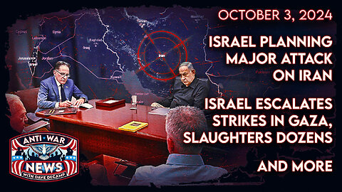 Israel Planning Major Attack on Iran, Israel Escalates Strikes in Gaza, Slaughters Dozens, and More