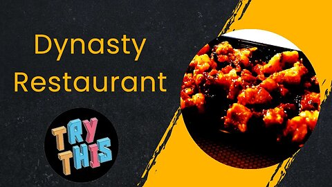 Dynasty Restaurant. Try This Food Review.