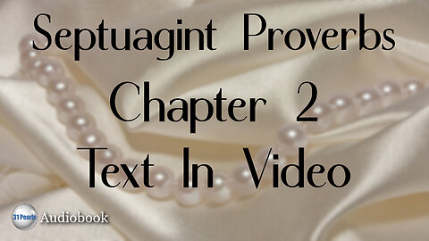 Septuagint Proverbs - Chapter 2 - Text In Video