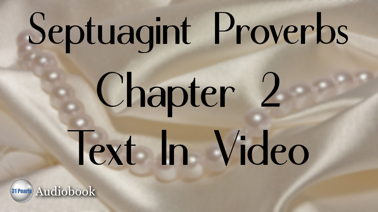 Septuagint Proverbs - Chapter 2 - Text In Video