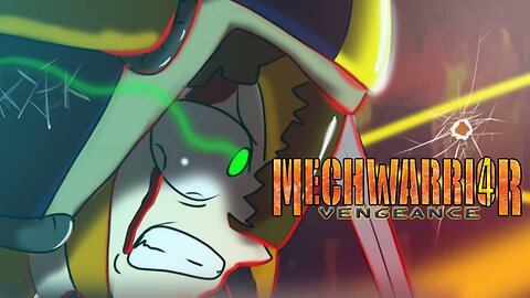 🤖All Systems Nominal🤖【MechWarrior 4: Vengeance】