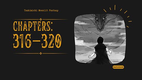 Tsukimichi Moonlit Fantasy | Light Novel | Chapters 316-320