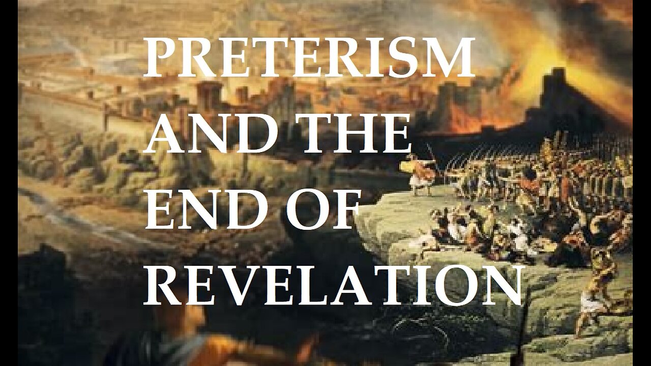 Preterism, the End Times, and the End of Revelation