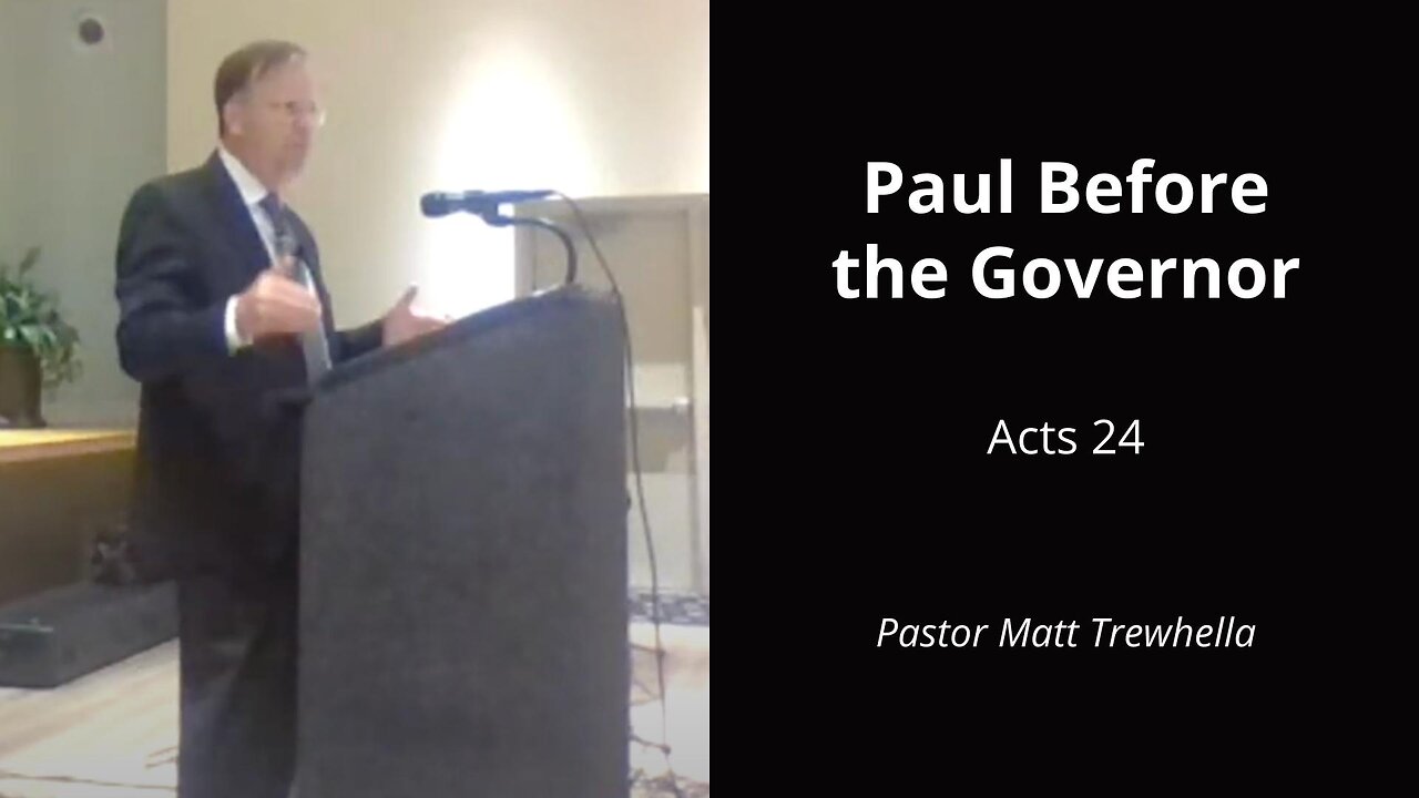 Paul Before the Governor - Acts 24