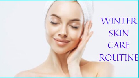 Winter skin care routine
