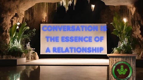 Conversation is the essence of a relationship