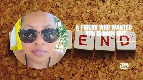 A FRIEND WHO WANTED YOU IS BACK BUT....