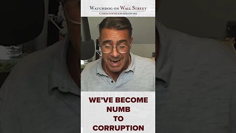 Americans are NUMB to Corruption
