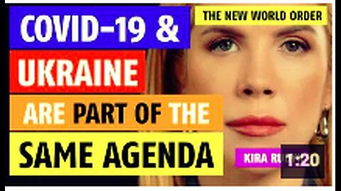 COVID-19 and Ukraine are all part of the same agenda