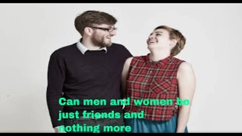Can men and women be just friends?