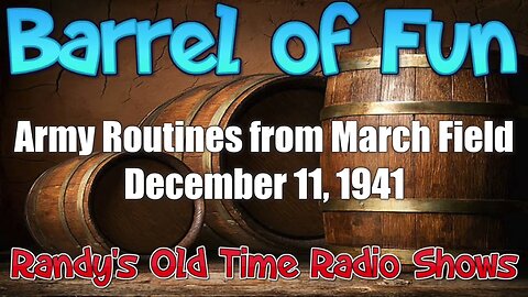 Barrel of Fun Army Routines from March Field December 11, 1941