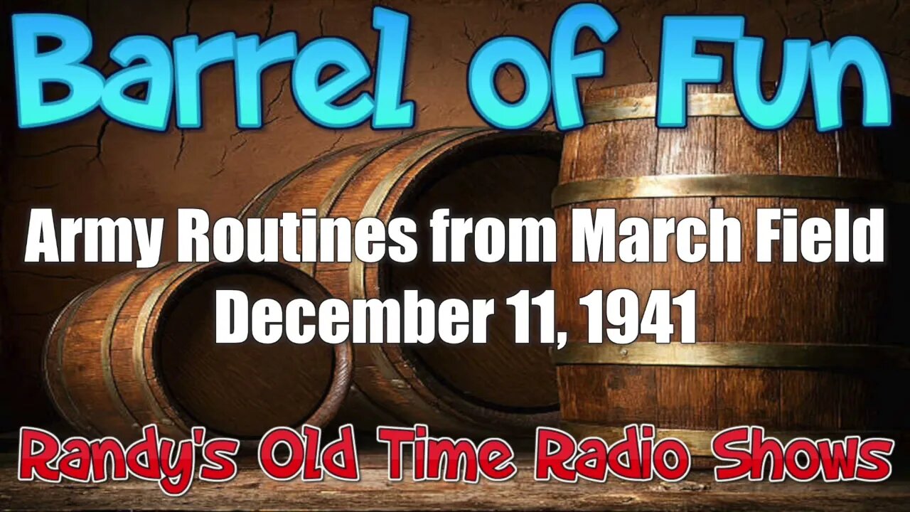 Barrel of Fun Army Routines from March Field December 11, 1941