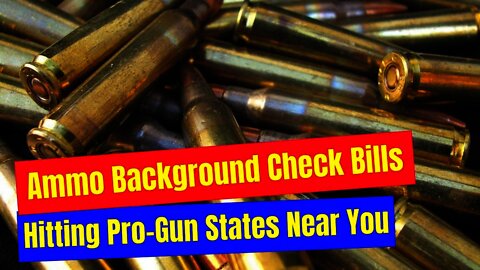 Ammo Background Check Bills Hitting Pro-Gun States Near You