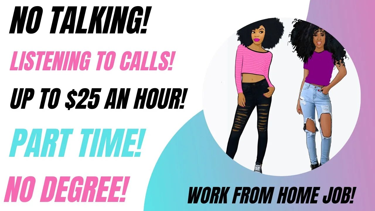 No Talking Non Phone Work From Home Job Part Time Remote Job Listening To Calls Up To $25 An Hour