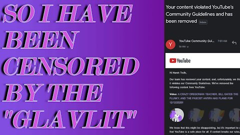 SO I'VE BEEN CENSORED BY THE "GLAVLIT"...GET FAMILIAR WITH THAT WORD, IT DEFINES BIG-TECH!