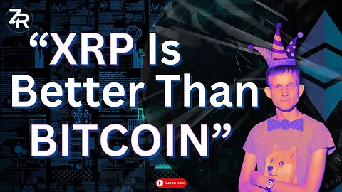"XRP Is Better Than Bitcoin"