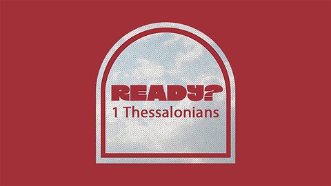 CCRGV: 1 Thessalonians 5_12-28 Relationships in the Church (2nd service)