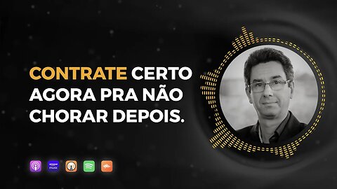 Contrate certo agora pra não chorar depois.