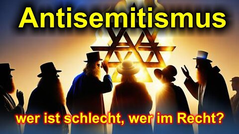Antisemitismus: Wer ist schlecht, wer im Recht?