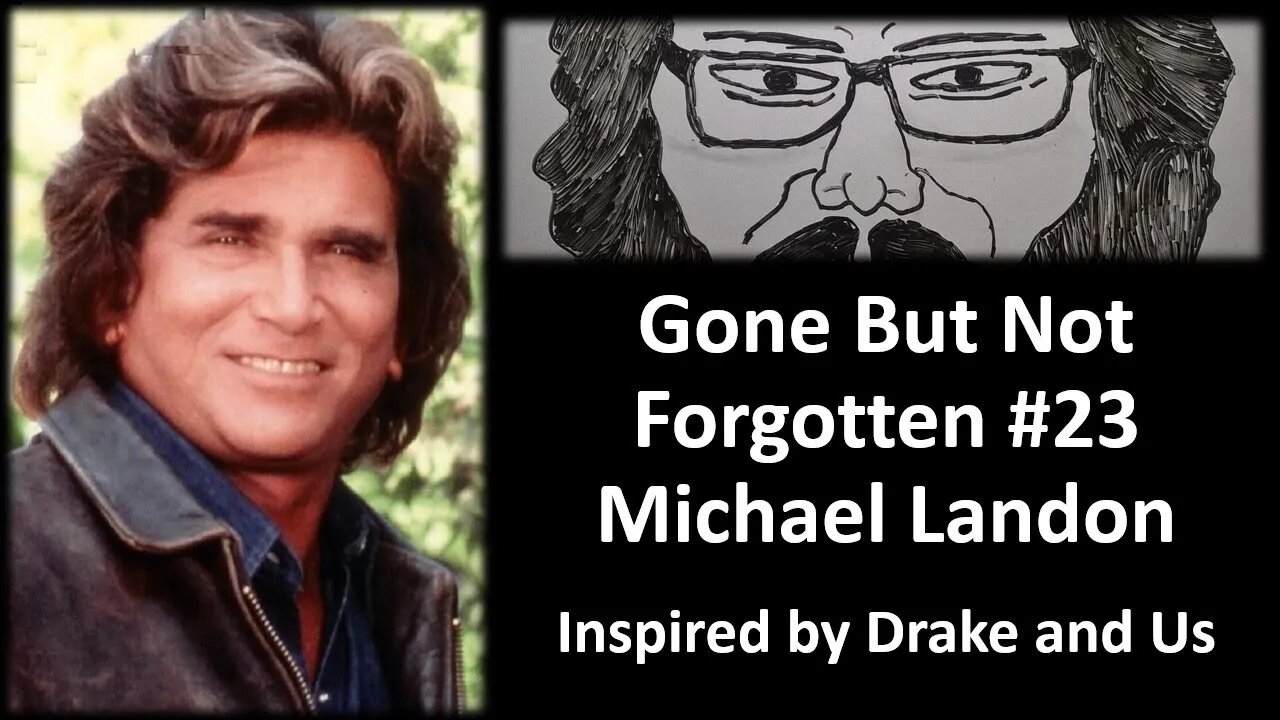 Gone But Not Forgotten #23 Michael Landon (Inspired by Drake & Us) [With Bloopers