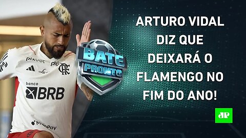 Vidal ANUNCIA que DEIXARÁ o Flamengo no FIM DO ANO; Corinthians MELHORARÁ após PAUSA? | BATE PRONTO