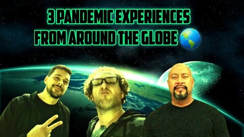 3 Different Pandemic Experiences From Around The Globe 🌎