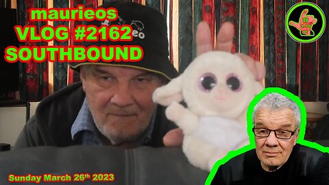 maurieos VLOG #2162 SOUTHBOUND