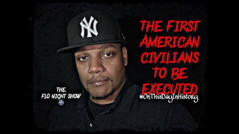 The First American Civilians To Be Executed #OnThisDayInHistory #TheFloNightShow 🌚
