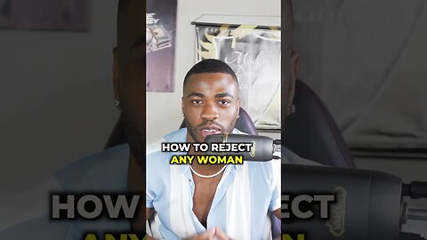 How To Reject Women