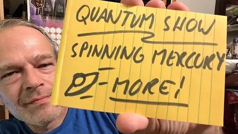 Quantum Panel Next Hour, Mercury work, Ufology this week, what else? Let's find out!